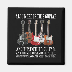 Guitar All I Need Is This Guitar Any Musician Magnet