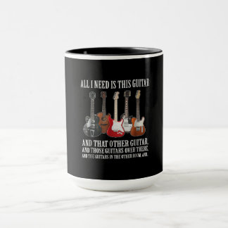 Guitar | All I Need Is This Guitar Any Musician Mug