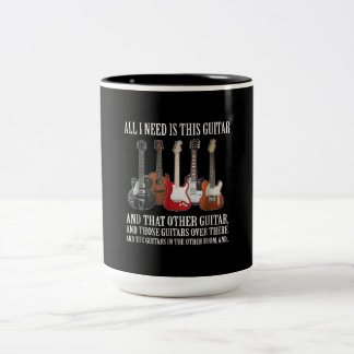 Guitar | All I Need Is This Guitar Any Musician Two-Tone Coffee Mug