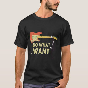 Guitar And Cat  Cat I Do What I Want Cat T-Shirt