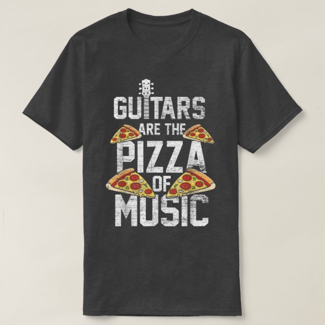 Guitar Are The Pizza Of Music Guitarist Food Lover T-Shirt (Design Front)