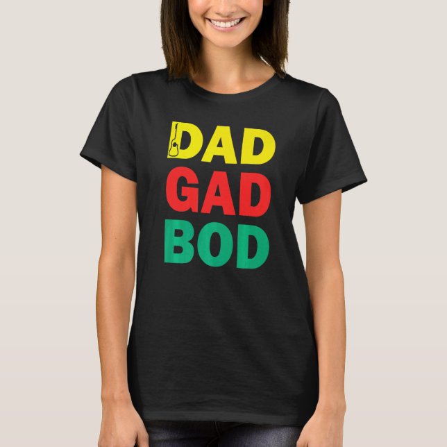 Guitar Father Figure Dad Bod Day Dadgadbod Guitari T-Shirt (Front)