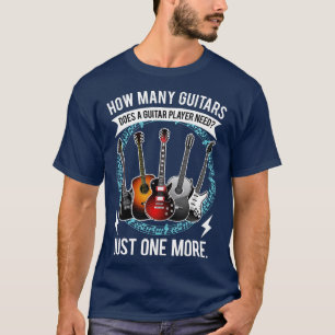 Guitar How Many Guitars Gift For Guitar Player T-Shirt