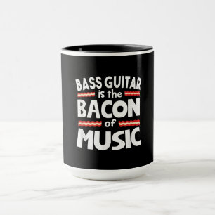 Guitar Lover Bass Guitar Is Bacon Of Music Funny Mug