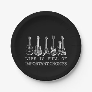 Guitar Lover Life Is Full Of Important Choices Paper Plate