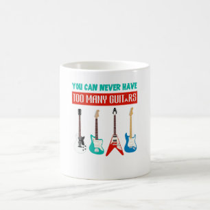 Guitar Lover You Can Never Have To Many Guitar Coffee Mug