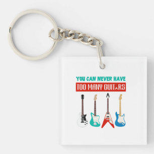Guitar Lover You Can Never Have To Many Guitar Key Ring