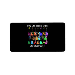 Guitar Lover You Can Never Have To Much Bass Label