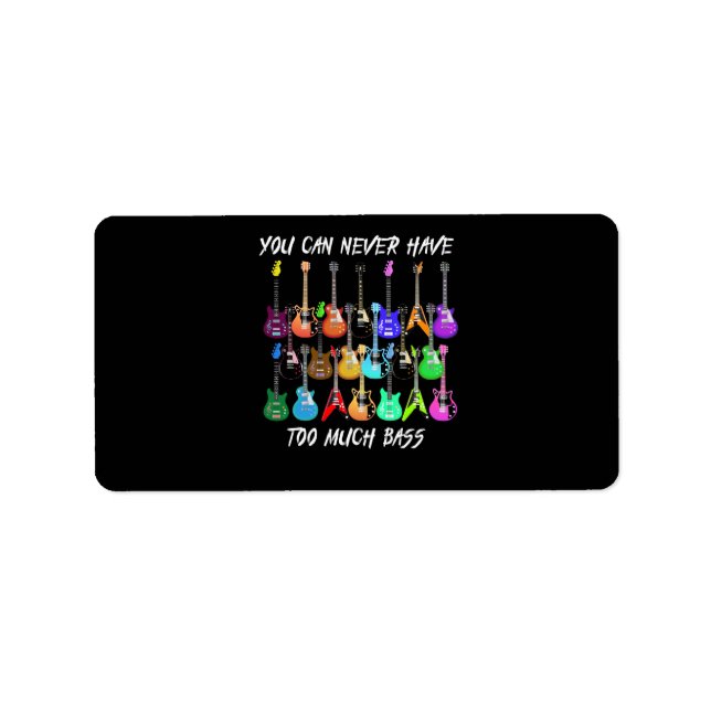 Guitar Lover | You Can Never Have To Much Bass Label (Front)