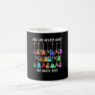 Guitar Lover   You Can Never Have To Must Bass Coffee Mug