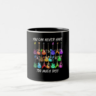 Guitar Lover You Can Never Have To Must Bass Two-Tone Coffee Mug