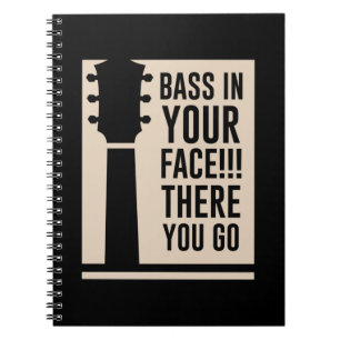 Guitar Music Bass In Your Face Notebook