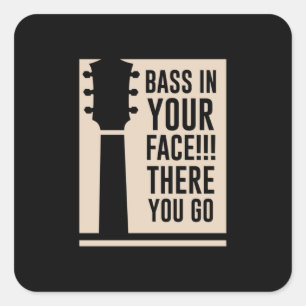 Guitar Music Bass In Your Face Square Sticker