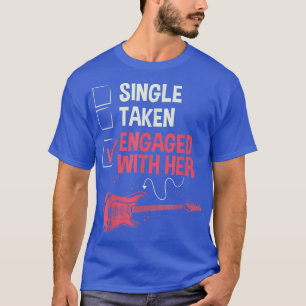Guitar Music Lover Single Taken Engaged with Her T-Shirt