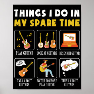 Guitar Music Lover Things I Do In My Spare Time Poster