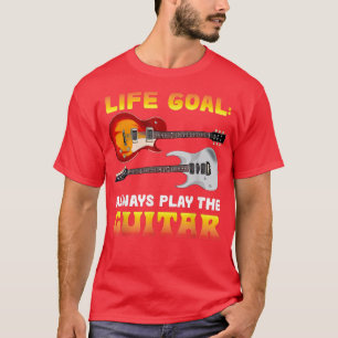 Guitar Player Music Guitarist Life Goal Musician G T-Shirt