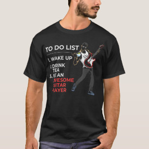 Guitar Playing Tea Cup Graphic Musician Quotes Tea T-Shirt