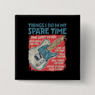 Guitar Things I Do In My Spare Time Funny Electric 15 Cm Square Badge