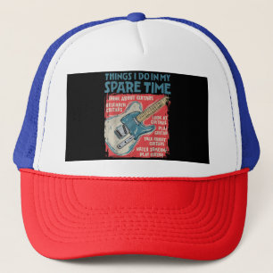 Guitar Things I Do In My Spare Time Funny Electric Trucker Hat