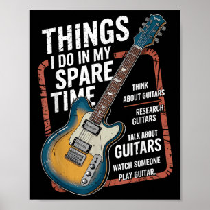 Guitar Things I Do In My Spare Time Funny Guitaris Poster