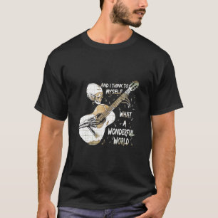 Guitarist - And I Think To Myself What A Wonderful T-Shirt