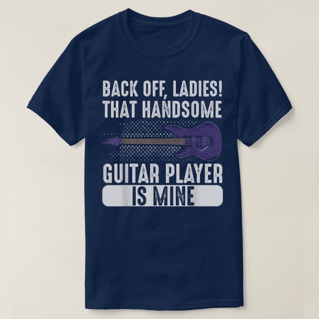 Guitarist Girlfriend Wife That Handsome Guitar Pla T-Shirt (Design Front)