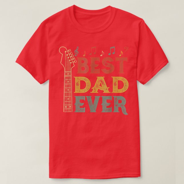 Guitarist Guitar Lover Best Dad Ever Family Father T-Shirt (Design Front)