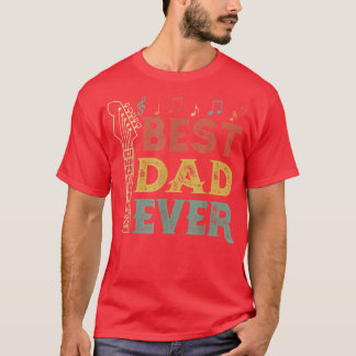 Guitarist Guitar Lover Best Dad Ever Family Father T-Shirt