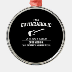 Guitarist I Am Guitaraholic Birthday Metal Ornament