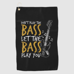 Guitarist Let The Bass Guitar Birthday Golf Towel