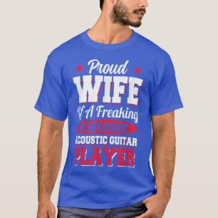 Guitarist Musician Acoustic Guitar Player Wife  T-Shirt