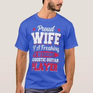 Guitarist Musician Acoustic Guitar Player Wife  T-Shirt