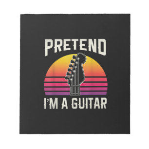Guitarist Pretend I Am A Guitar Birthday Notepad
