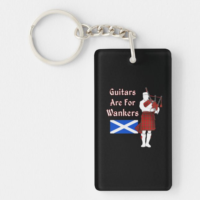 Guitars Are For Wankers Funny Bagpiper Key Ring (Front)