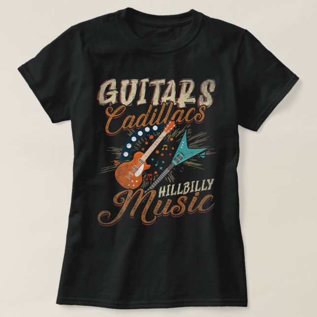 Guitars Cadillacs Hillbilly Music - Country songs  T-Shirt (Design Front)