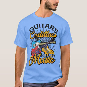 Guitars Cadillacs Hillbilly Music  Lyrics and song T-Shirt