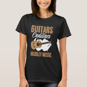Guitars Cadillacs Hillbilly Music Western Country  T-Shirt