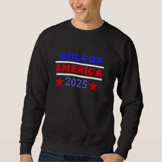 GULF OF AMERICA… SWEATSHIRT