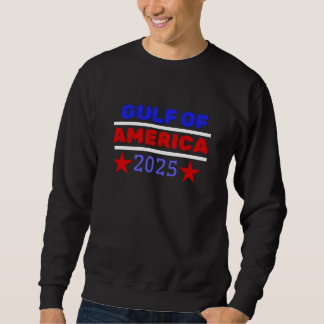 GULF OF AMERICA… SWEATSHIRT