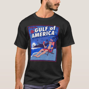 Gulf Of America Trump Greeting From The Patriotic T-Shirt