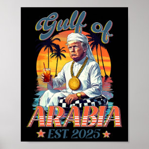 Gulf Of Arabia Est 2025 Funny Trump Vintage Arabia Poster