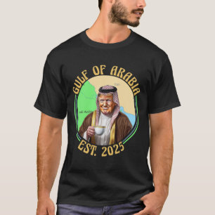 Gulf Of Arabia Est 2025 Funny Trump Vintage Arabia T-Shirt