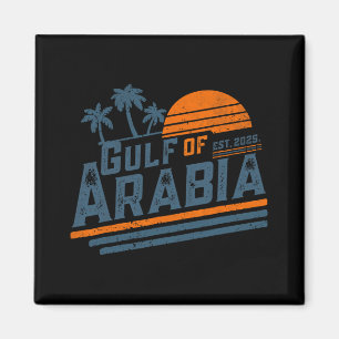Gulf Of Arabia Est 2025 Trump Arabian Gulf Funny P Magnet