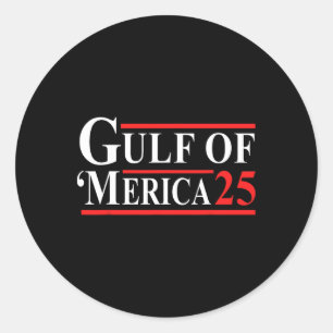 Gulf Of Merica 2025 Funny America 25  Classic Round Sticker