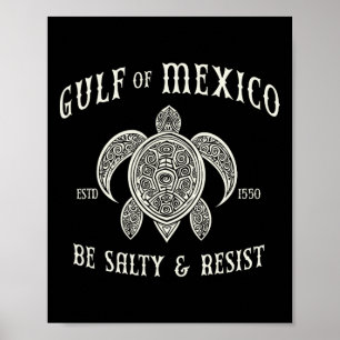 Gulf Of Mexico Be Salty And Resist 1 Poster