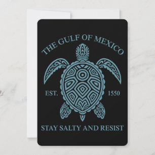 Gulf Of Mexico ESTD 1550 Stay Salty And Resist Invitation