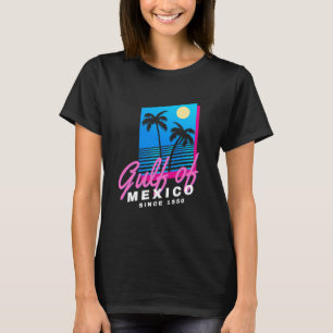 Gulf Of Mexico Since 1550 Retro Summer Gulf Of Mex T-Shirt
