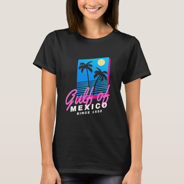 Gulf Of Mexico Since 1550 Retro Summer Gulf Of Mex T-Shirt (Front)