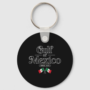 Gulf of Mexico Since 1672 Mexican Flag Mexico Key Ring