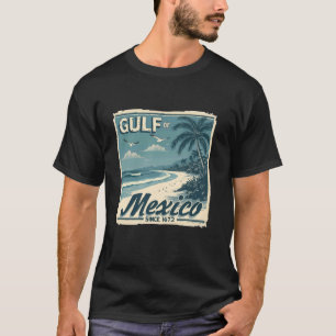 Gulf of Mexico Since 1672 Retro Vintage Beach Mexi T-Shirt